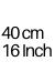 40cm (16 Inch)